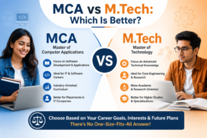 MCA vs M.Tech: Which Is Better for a Career in IT?